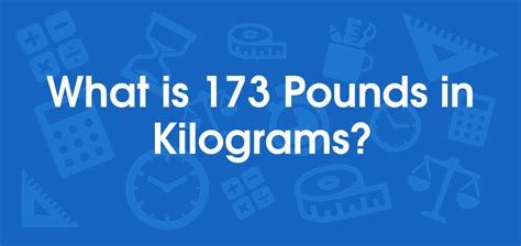 173 lbs to kg|173 lbs to kg calculator.